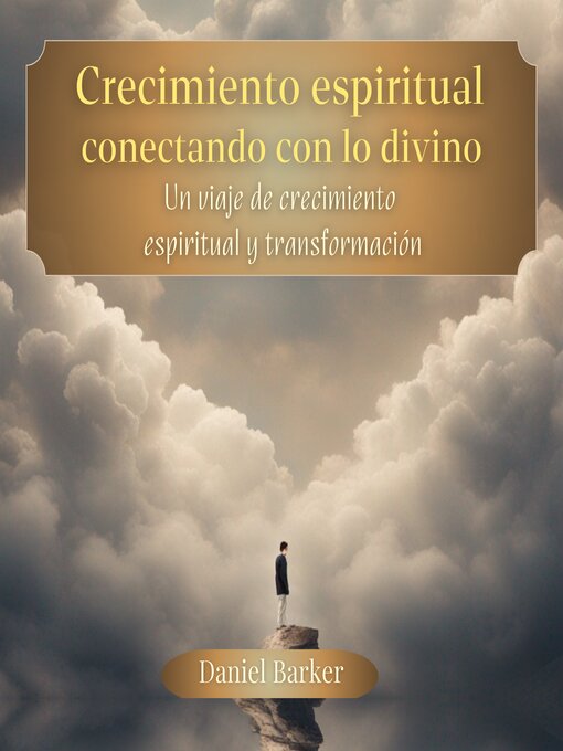 Cover image for Crecimiento espiritual, conectando con lo divino. Un viaje de crecimiento espiritual y transformación
